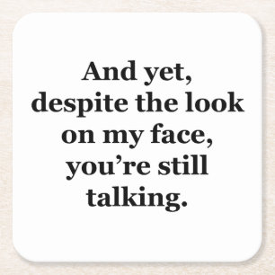 Dessous-de-verre Carré En Papier Et pourtant, malgré le regard sur mon visage