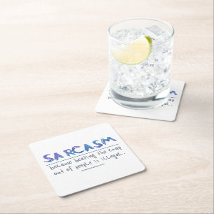 Dessous-de-verre Carré En Papier Le sarcasme de SlipperyJoe bat le slogan drôle ill