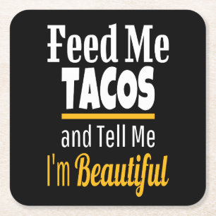 Dessous-de-verre Carré En Papier Nourrir MOI Tacos, Funny Humour Love TACOS