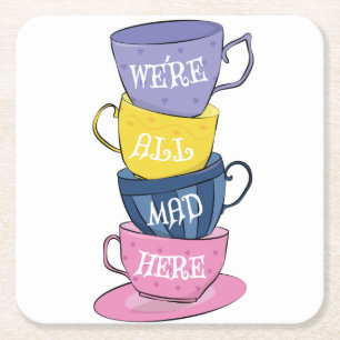 Dessous-de-verre Carré En Papier Nous sommes tous fous ici - Mad Tea Party tasses