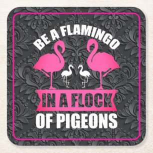 Dessous-de-verre Carré En Papier Soyez Un Flamant Rose Dans Un Troupeau De Pigeons