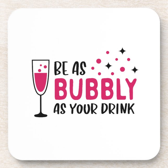 Dessous-de-verre Champagne Soyez Aussi Bubble Que Votre Boisson Ros (Devant)
