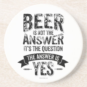 Dessous De Verre En Grès Beer is Not the Answer