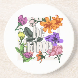 Dessous De Verre En Grès Citation positive Be Happy and garden flowers