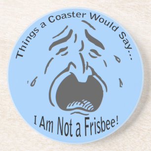 Dessous De Verre En Grès I Am Not a Frisbee Coaster