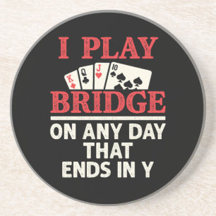 Dessous De Verre En Grès I Play Bridge On Any Day that Ends in Y