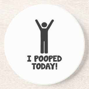 Dessous De Verre En Grès I Pooped aujourd'hui !