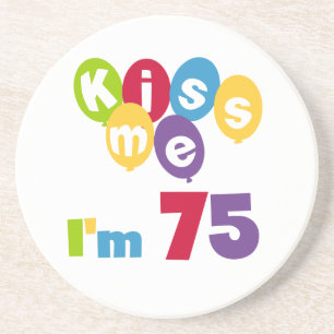 Dessous De Verre En Grès Kiss Me I'm 75 Anniversaire T-shirts et cadeaux