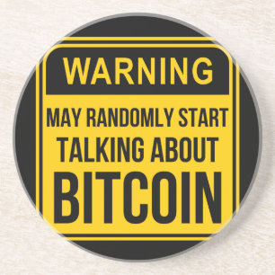 DESSOUS DE VERRE EN GRÈS MAY RANDOMLY START TALKING ABOUT BITCOIN