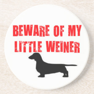Dessous De Verre En Grès Méfiez-vous du petit chien Weiner