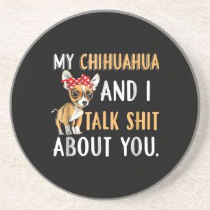 Dessous De Verre En Grès My Chihuahua And I Talk About You Amoureux des chi