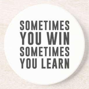 Dessous De Verre En Grès Parfois vous victoire, parfois vous apprenez