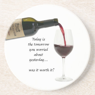 Dessous De Verre En Grès Today is the tomorrow you worried about yesterday