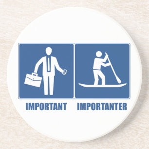 Dessous De Verre En Grès Work Is Important, Standup Paddling Is Importateur