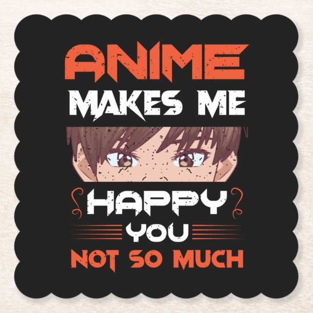 Dessous-de-verre En Papier Anime Me Rend Heureux Que Tu Ne Sois Pas Tant (Devant)