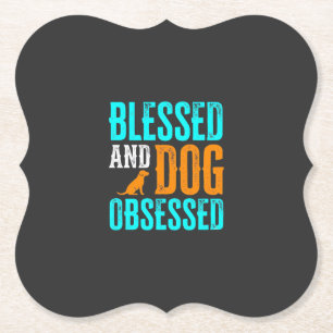 Dessous-de-verre En Papier Bienheureux et obsédé des chiens amateur de chiens