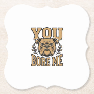 Dessous-de-verre En Papier Bulldog Vintage Vous m'ennuyez Dessin de chien drô
