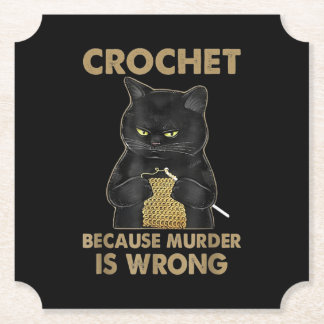 Dessous-de-verre En Papier Crochet Parce Que Le Meurtre Est Mal Crochet Chat 