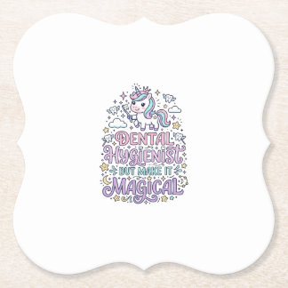 Dessous-de-verre En Papier Hygiéniste dentaire licorne mais rendez-le magique