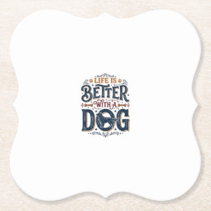 Dessous-de-verre En Papier La vie est meilleure avec un chien design de gravu
