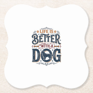 Dessous-de-verre En Papier La vie est meilleure avec un chien design de gravu