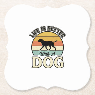 Dessous-de-verre En Papier La vie est meilleure avec un chien vintage shirt d