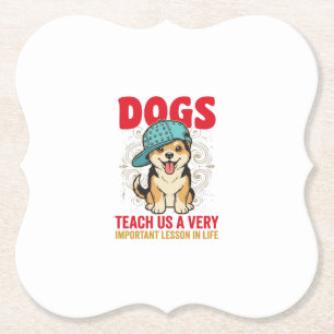 Dessous-de-verre En Papier Les chiens nous enseignent une leçon très importan