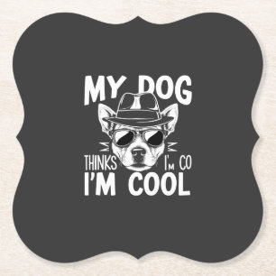 Dessous-de-verre En Papier Mon chien pense que je suis cool 