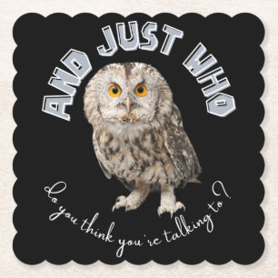 Dessous-de-verre En Papier Owl : Et Juste À Qui Pensez-Vous Parler ?