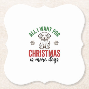 Dessous-de-verre En Papier Tout ce que je veux pour Noël, c'est plus de chien