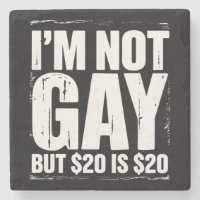 Je ne suis pas gay mais 20 $ c'est 20 $ drôle LGBT