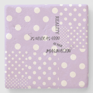 Dessous-de-verre En Pierre "La réalité n'est jamais aussi bonne..." Dessous d