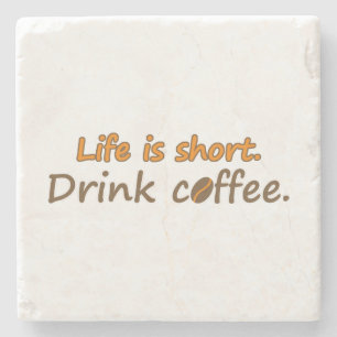 Dessous-de-verre En Pierre La vie est courte. Buvez du café. Drôle Slogans de