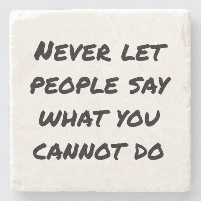 Dessous-de-verre En Pierre Ne laissez jamais les gens dire Dessous de verre d (Devant)