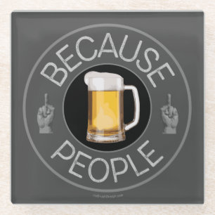 Dessous-de-verre En Verre Parce que les gens (bière) Dessous de verre de ver