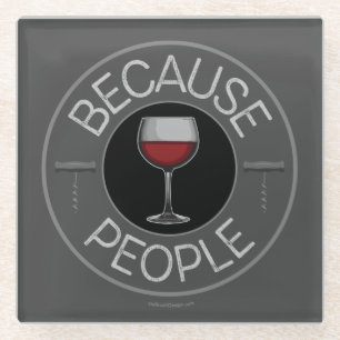 Dessous-de-verre En Verre Parce que les gens (vin) Dessous de verre de verre