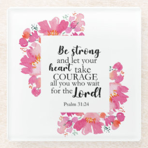 Dessous-de-verre En Verre Soyez Forts Et Prenez Courage Psaume Rose Bible Fl
