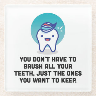 Dessous-de-verre En Verre Vous ne devez pas brosser toutes vos dents