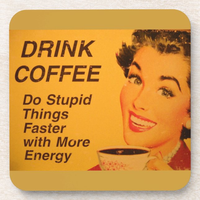 Dessous-de-verre Faire Des Choses Stupides Café Plus Rapide (Devant)