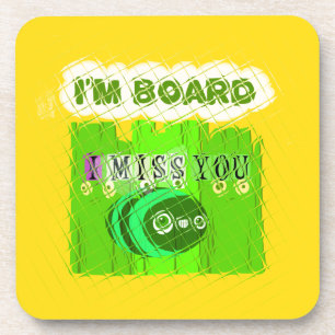 Dessous-de-verre I Miss You, I'm Board : Drôle Text Cote Art