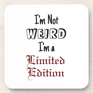 Dessous-de-verre "I'm Not WEIRD, I'm a Limited Edition"