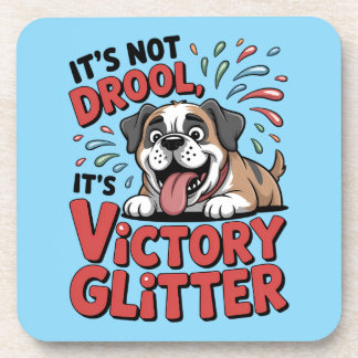 Dessous-de-verre It's Not Drool It's Victory Glitter Funny Dog