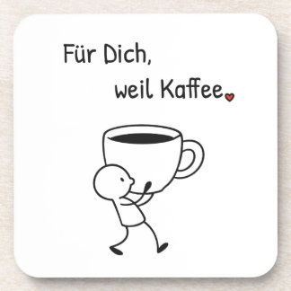 Dessous-de-verre Kaffee-Untersetzer „Für dich, weil Kaffee.“