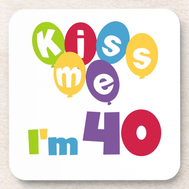 Dessous-de-verre Kiss Me I'm 40 Anniversaire T-shirts et cadeaux (Devant)