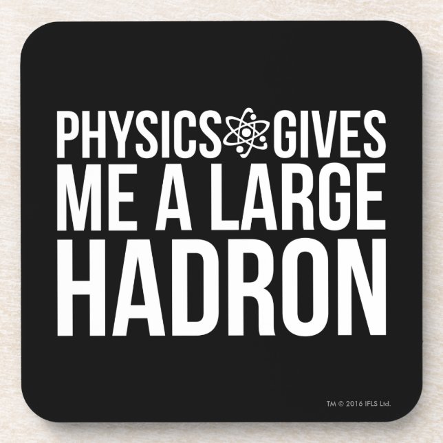 Dessous-de-verre La physique me donne un grand Hadron (Devant)