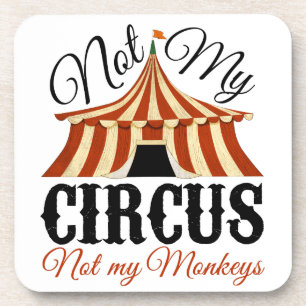 Dessous-de-verre Pas mon cirque, pas mes singes