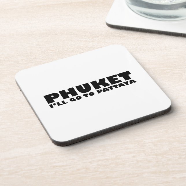 DESSOUS-DE-VERRE PHUKET JE VAIS ALLER À PATTAYA (Côté gauche)