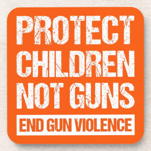 Dessous-de-verre Protect Children, Not Guns - End Gun Violence II