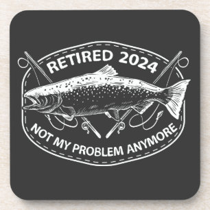 Dessous-de-verre Retraité 2024 Pas mon problème Plus drôle Pêche
