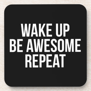 Dessous-de-verre Réveillez-vous, Soyez stupéfiant, Répétez - Inspir